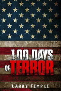 Larry Temple  — 100 Days of Terror