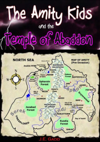 J.E. Gadd — The Amity Kids and the Temple of Abaddon