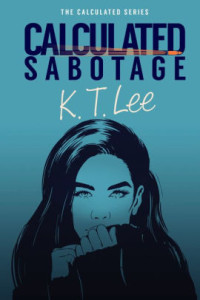 K.T. Lee — Calculated Sabotage