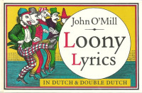 John O'Mill — Loony Lyrics in Dutch and double Dutch