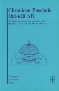 Michael and Mary Whitby — Chronicon Paschale 284–628 AD