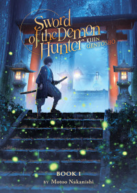 Motoo Nakanishi — Sword of the Demon Hunter: Kijin Gentōshō Vol. 1