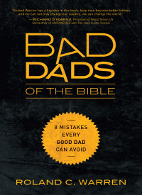 Roland Warren; — Bad Dads of the Bible