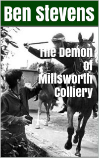 Stevens, Ben — The Demon of Millsworth Colliery