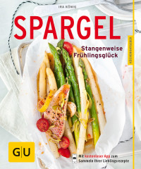 König, Ira — [GU 01] • Spargel · Stangenweise Frühlingsglück