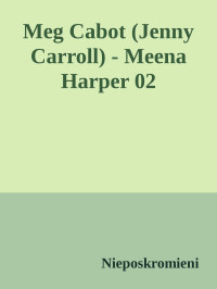 Nieposkromieni — Meg Cabot (Jenny Carroll) - Meena Harper 02