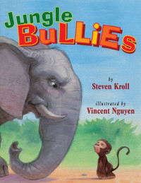 Steven Kroll & Vincent Nguyen — Jungle Bullies