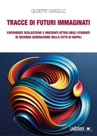 Giuseppe Gargiulo — Tracce di futuri immaginati