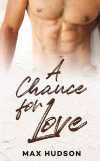 Max Hudson — A Chance for Love