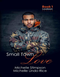 Michelle Stimpson & Michelle Lindo-Rice — Small Town Love (Lovetown Book 1)