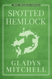 Gladys Mitchell — Spotted Hemlock (Mrs. Bradley Series 31)