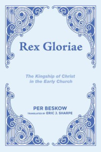 Per Beskow; — Rex Gloriae