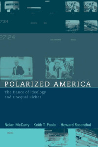 Nolan McCarty — Polarized America: The Dance of Ideology and Unequal Riches