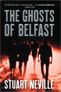 Belfast, The Ghosts of — [Jack Lennon 01] • Stuart Neville - the Ghosts of Belfast