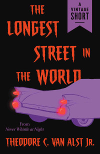 Theodore C. Van Alst Jr. — The Longest Street in the World