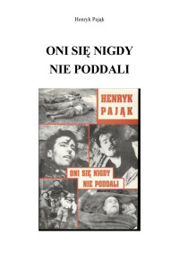 Oni się nigdy nie poddali — Pająk Henryk