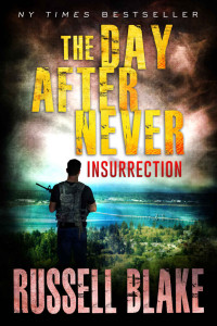 Russell Blake — The Day After Never - Insurrection (Book 5)