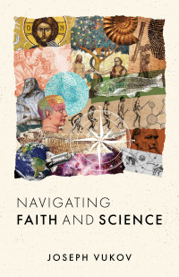 Joseph Vukov; — Navigating Faith and Science