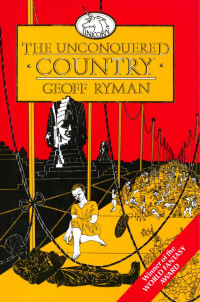 Geoff Ryman — The Unconquered Country (1986)