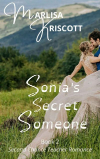 Marlisa Kriscott — Sonia's Secret Someone (Second Chance Teacher Romance 02)