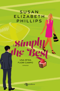 Susan Elizabeth Phillips — Simply the Best. Una sfida fuori campo (Leggereditore) (Italian Edition)
