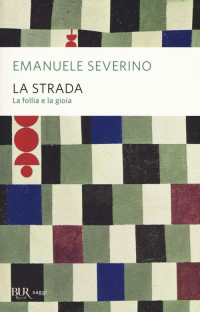 Emanuele Severino — La strada