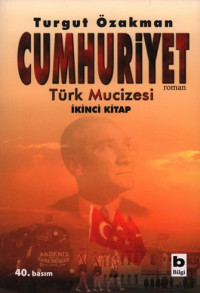 Turgut Özakman — Cumhuriyet - Türk Mucizesi 2