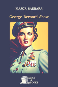 Bernard Shaw — Major Barbara