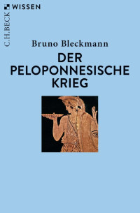 Bruno Bleckmann — Der Peloponnesische Krieg