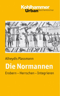 Alheydis Plassmann — Die Normannen