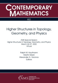 Ralph M. Kaufmann, Martin Markl, Alexander A. Voronov — Higher Structures in Topology, Geometry, and Physics