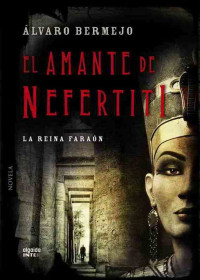 Bermejo Alvaro — El amante de Nefertiti