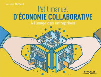 Duthoit, Aurélie — Petit manuel d'économie collaborative
