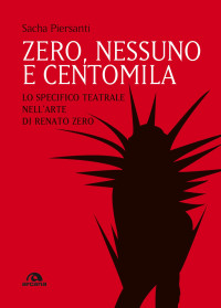 Sacha Piersanti; — Zero, nessuno e centomila