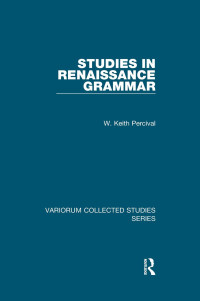 W. Keith Percival — Studies in Renaissance Grammar