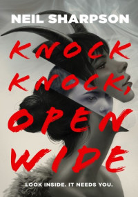 Neil Sharpson — Knock Knock, Open Wide