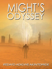 Ifedayo Adigwe Akintomide [Akintomide, Ifedayo Adigwe] — Might's Odyssey (The Event Book 2)