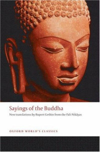 Rupert Gethin — Sayings of the Buddha: A Selection of Suttas From the Pali Nikāyas