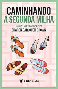 Sharon Garlough Brown — Caminhando A Segunda Milha