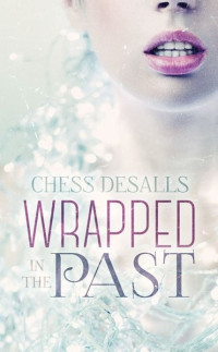 Chess Desalls — Wrapped in the Past