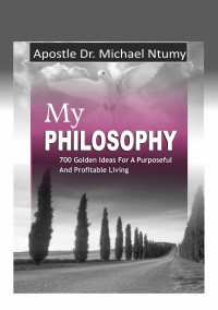 Dr Michael Ntumy — MY PHILOSOPHY pdf