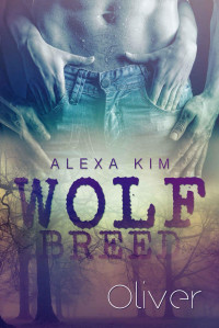 Alexa Kim — Wolf Breed - Oliver (Band 4)