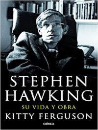 Kitty Ferguson — Stephen Hawking. Su vida y obra