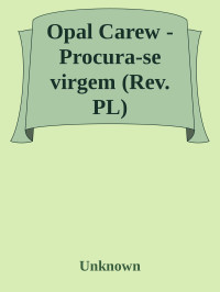 Unknown — Opal Carew -Procura-se virgem (Rev. PL)