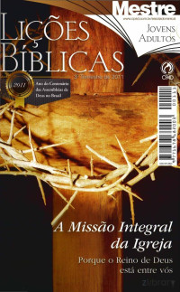 Lições Bíblicas — 2011 - 3° Trimestre - A Missão Integral da Igreja