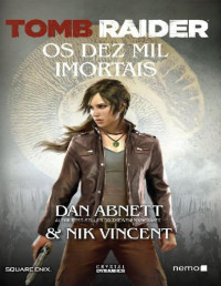 Dan Abnett; Nik Vicent — Tomb Raider - os dez mil imortais