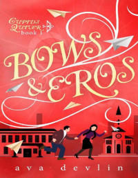 Ava Devlin — Bows & Eros: A Sweet and Magical Valentine's Day Romance (Cupid's Quiver Book 1)