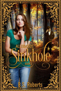 B.S. Roberts — Sinkhole (Allodasos Book 2)