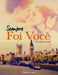 Carrie Elks — Sempre foi você