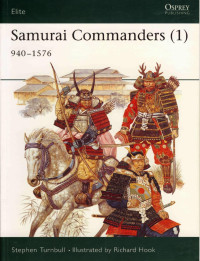 Stephen Turnbull — Samurai Commanders (1): 940-1576